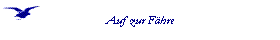  Auf zur F�hre 
