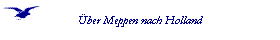  �ber Meppen nach Holland 