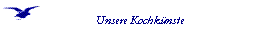  Unsere Kochk�nste 