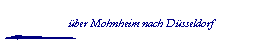 �ber Mohnheim nach D�sseldorf