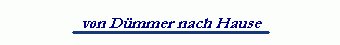 von D�mmer nach Hause